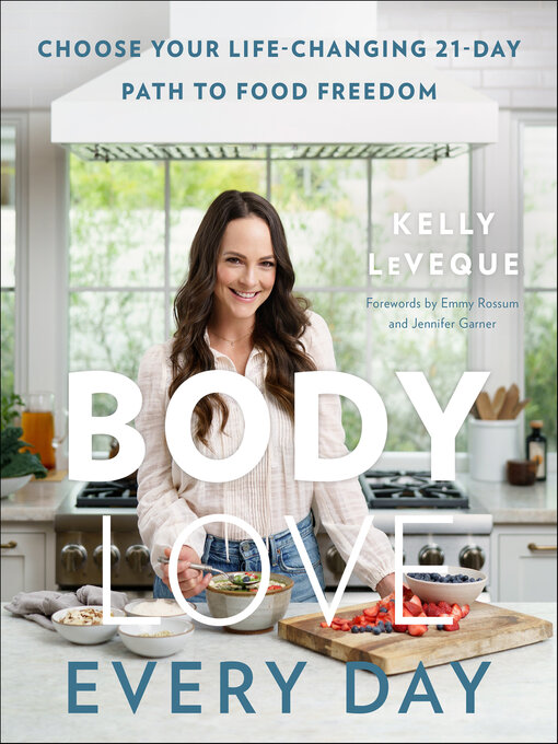 Title details for Body Love Every Day by Kelly LeVeque - Available